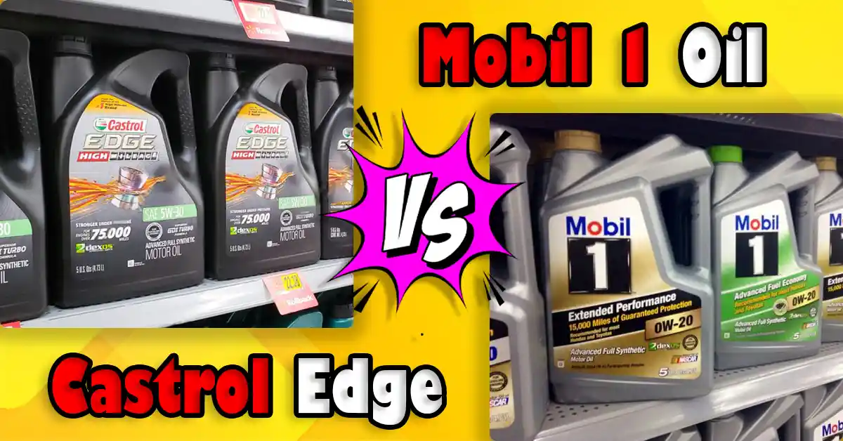 Castrol Edge vs Mobil 1