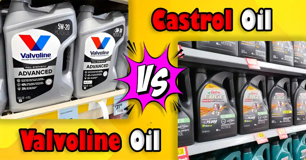 Valvoline vs Castrol