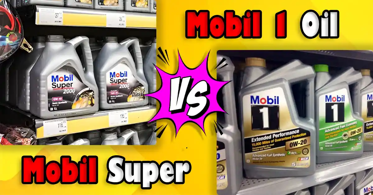 Mobil 1 vs Mobil Super