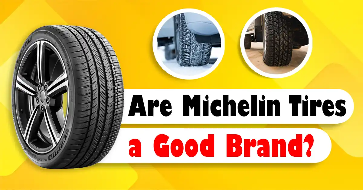 Are Michelin Tires Good