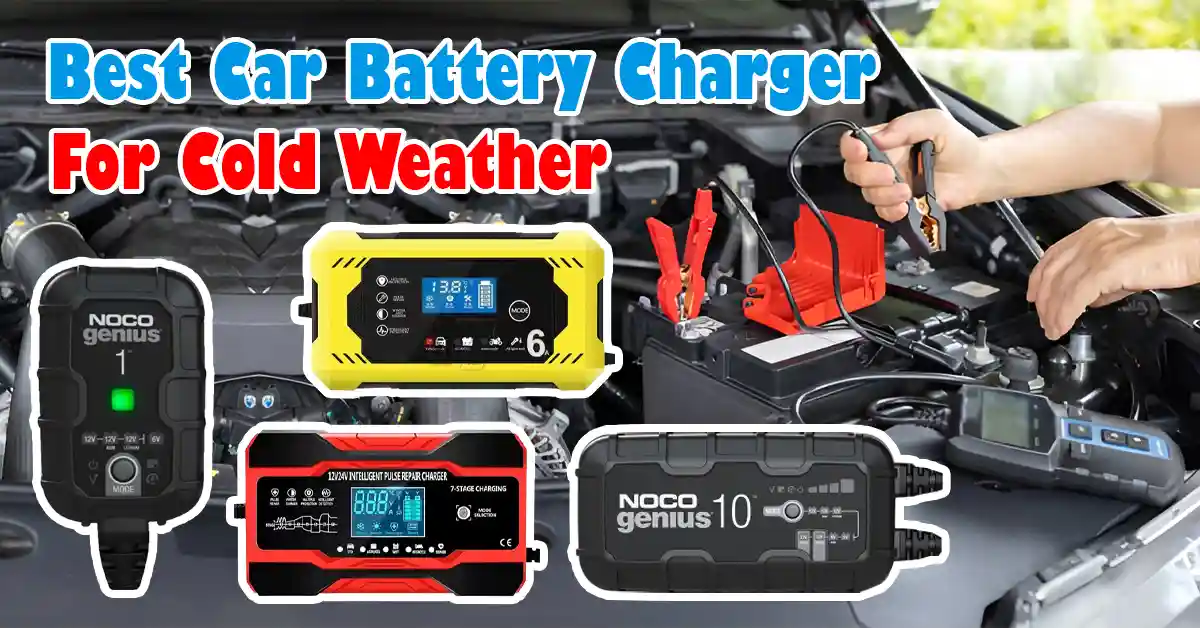 Best Car Battery Charger for Cold Weather