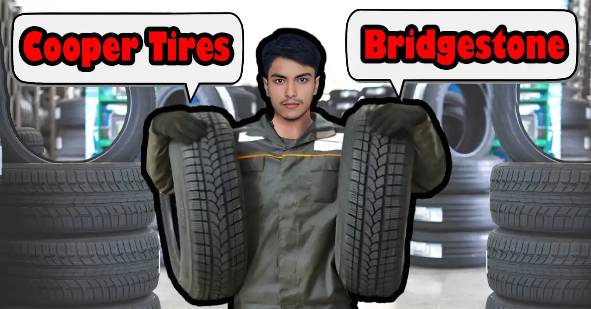 Cooper Tires vs Bridgestone Tires