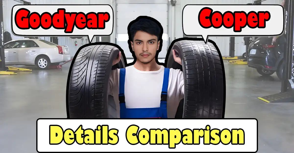Goodyear Tires vs Cooper Tires