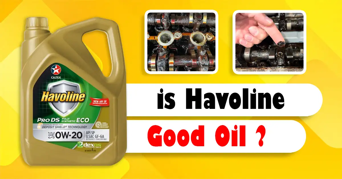 Is Havoline Good Oil