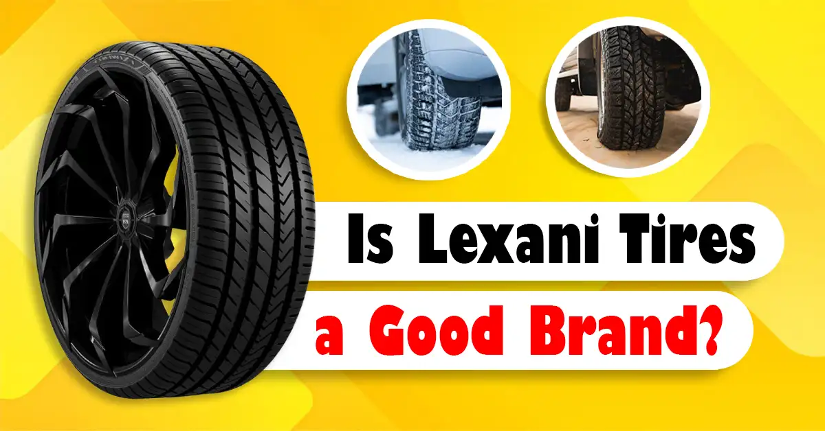Is Lexani Tires Good